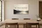 Do What Matters — horizontal canvas in a dining room, full original artwork