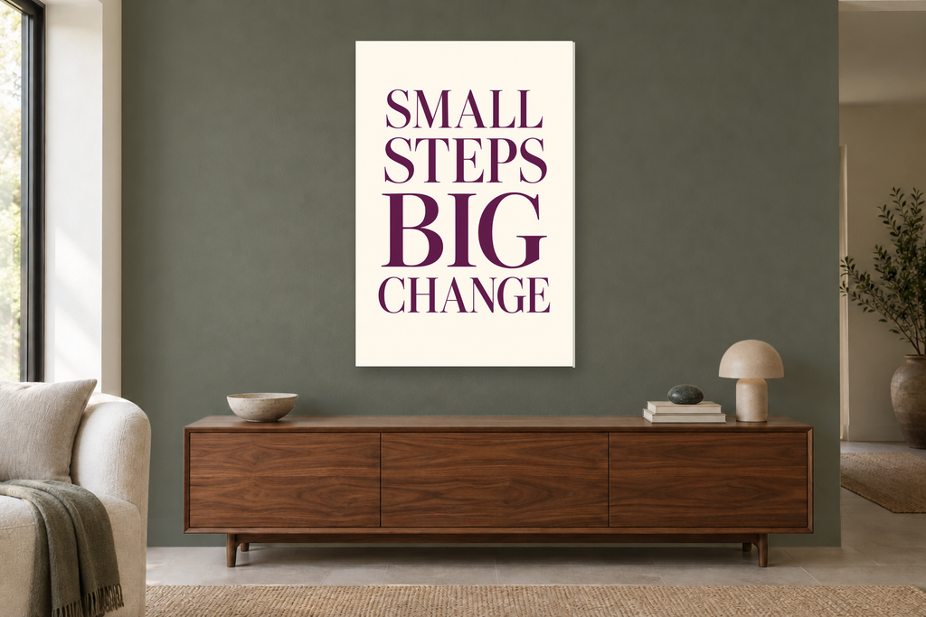Small Steps Big Change in a living room — interior mockup with the complete original artwork