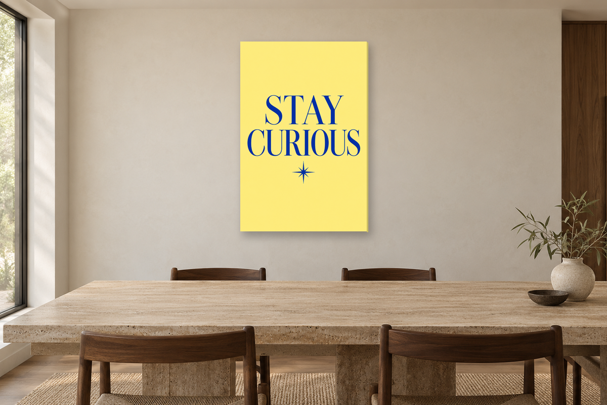 Stay Curious in a dining room — interior mockup with the complete original artwork