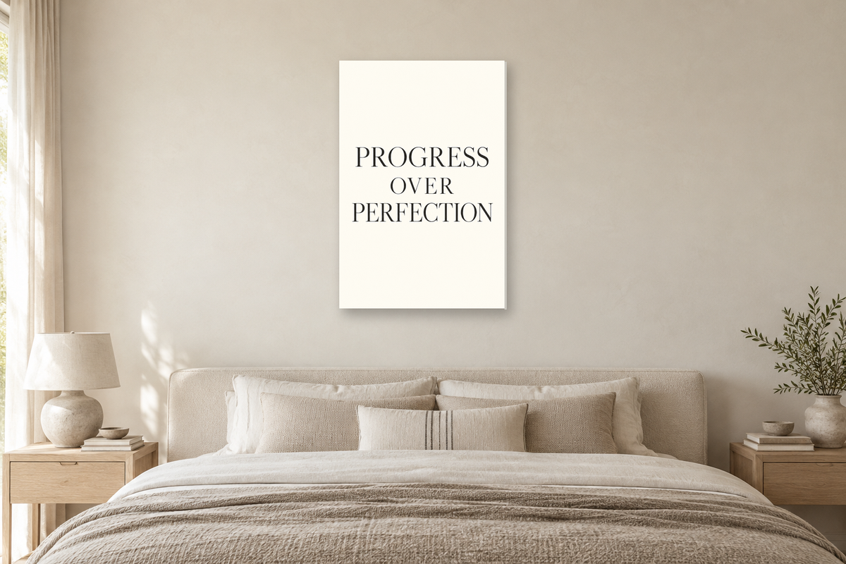 Progress Over Perfection in a bedroom — interior mockup with the complete original artwork