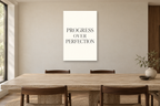 Progress Over Perfection in a dining room — interior mockup with the complete original artwork