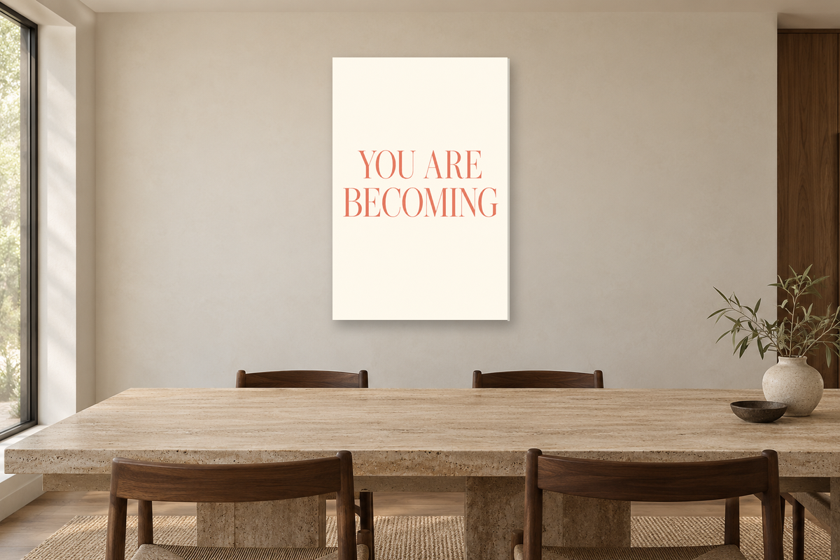 You Are Becoming in a dining room — interior mockup with the complete original artwork