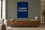Choose Courage in a living room — interior mockup with the complete original artwork
