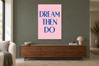 Dream Then Do in a living room — interior mockup with the complete original artwork
