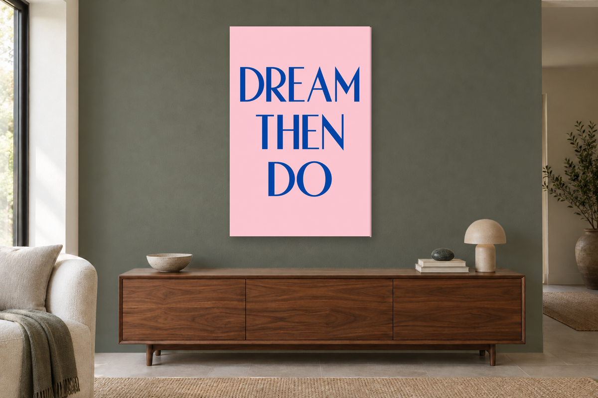 Dream Then Do in a living room — interior mockup with the complete original artwork