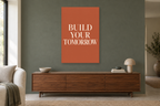 Build Your Tomorrow in a living room — interior mockup with the complete original artwork