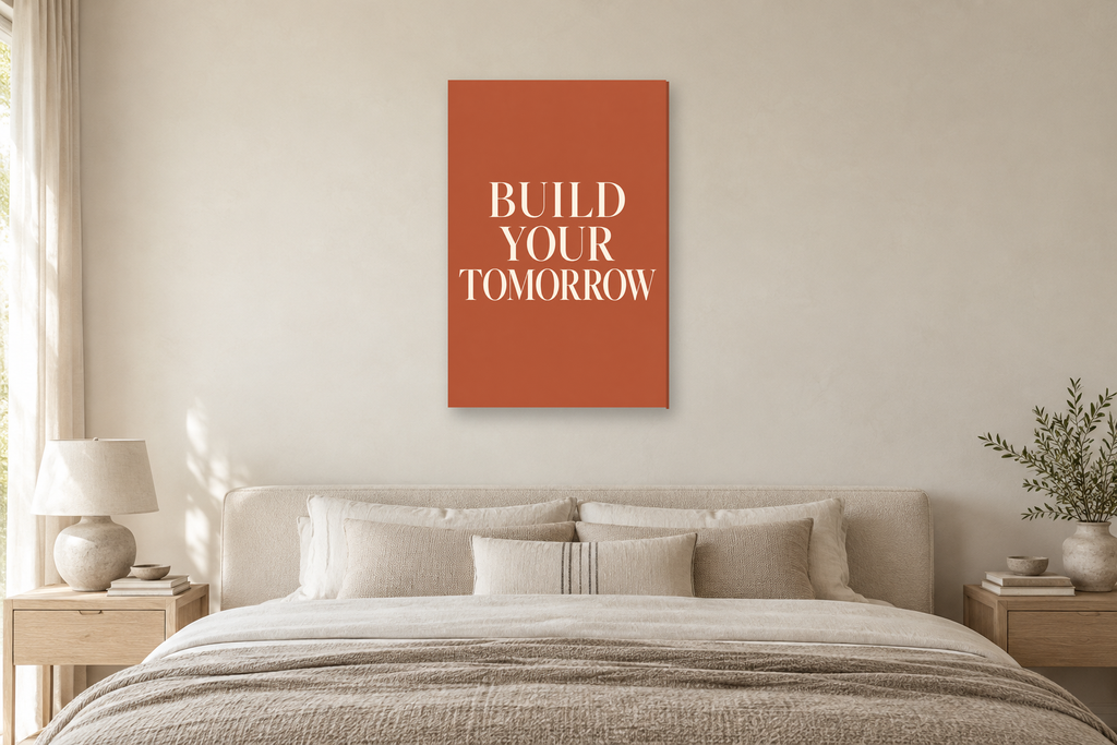 Build Your Tomorrow in a bedroom — interior mockup with the complete original artwork