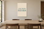 Live with Intention in a dining room — interior mockup with the complete original artwork